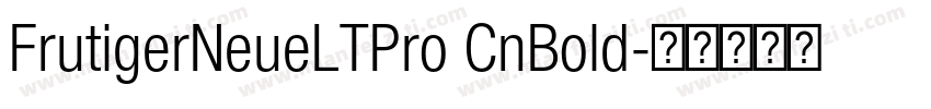 FrutigerNeueLTPro CnBold字体转换